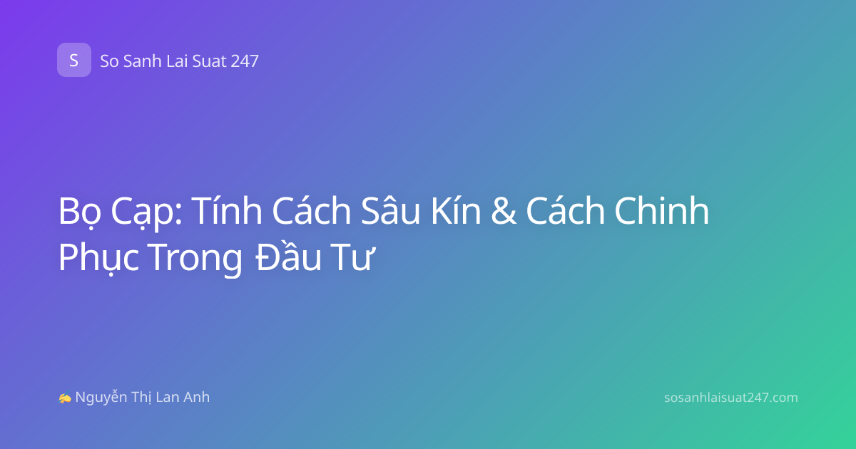 Bọ Cạp: Tính Cách Sâu Kín & Cách Chinh Phục Trong Đầu Tư