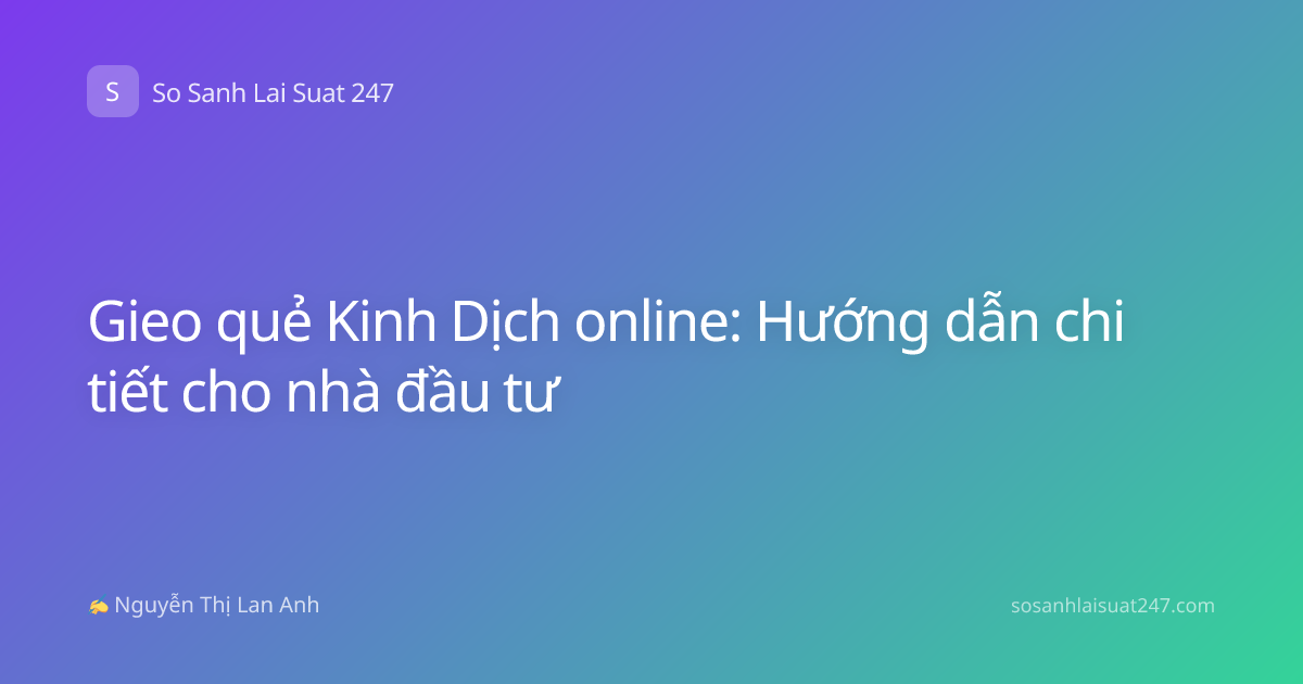 Gieo quẻ Kinh Dịch online: Hướng dẫn chi tiết cho nhà đầu tư